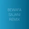Bewafa Sajani Remix (Dj Prakash Bokaro Remix)